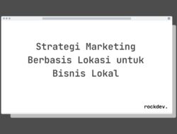 5 Cara Raih Pelanggan Baru dengan Strategi Marketing Berbasis Lokasi