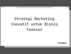 5 Cara Naikkan Penjualan Bisnis Fashionmu dengan Strategi Marketing Inovatif