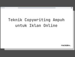 7 Cara Raih Konversi Tinggi dengan Teknik Copywriting Ampuh untuk Iklan Online