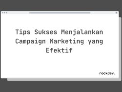 7 Cara Melakukan Campaign Marketing Efektif dengan ROI Tinggi