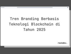 5 Fakta Menarik Tentang Tren Branding Blockchain di Tahun 2025