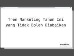 Inilah 5 Fakta Menarik Tentang Tren Marketing Tahun Ini yang Tidak Boleh Diabaikan